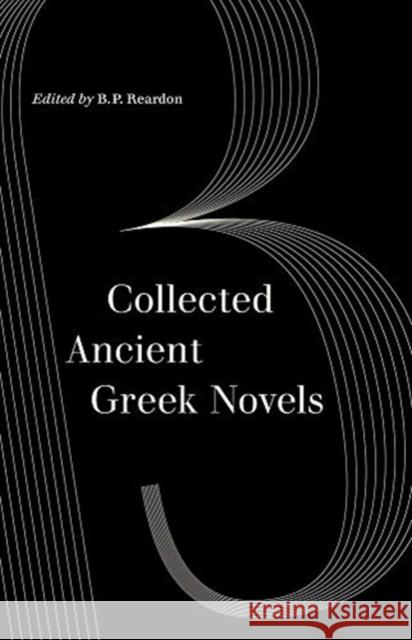 Collected Ancient Greek Novels B. P. Reardon J. R. Morgan 9780520305595 University of California Press - książka