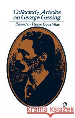 Collected Articles on George Gissing Pierre Coustillas 9781138971073 Taylor and Francis - książka