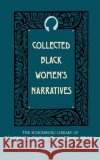 Collected Black Women's Narratives Anthony G. Barthelemy 9780195066692 Oxford University Press
