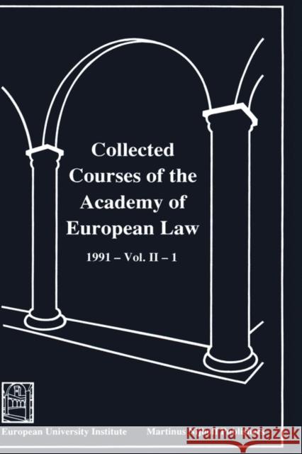 Collected Courses of the Academy of European Law/1991 Europ Commu (Volume II, Book 1) Academy of European Law 9780792319962 Kluwer Law International - książka