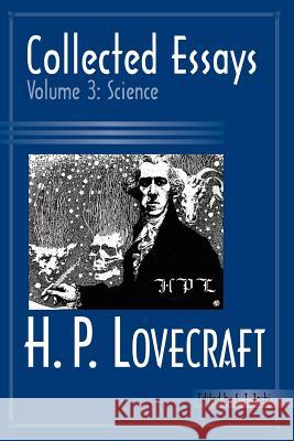 Collected Essays 3: Science Lovecraft, H. P. 9780974878980 Hippocampus - książka