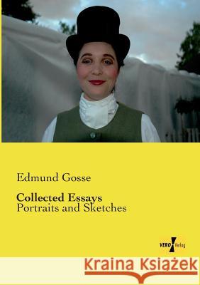 Collected Essays: Portraits and Sketches Edmund Gosse 9783957388230 Vero Verlag - książka