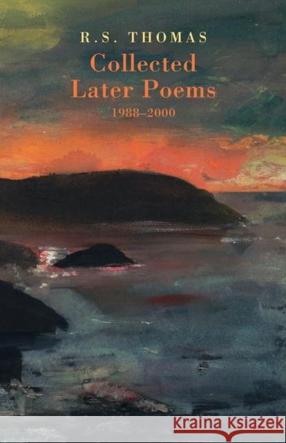 Collected Later Poems 1988-2000 R. S. Thomas 9781852246488 Bloodaxe Books Ltd - książka