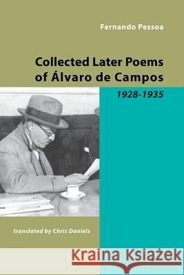 Collected Later Poems of Alvaro de Campos: 1928-1935 Pessoa, Fernando 9781905700257 Shearsman Books - książka