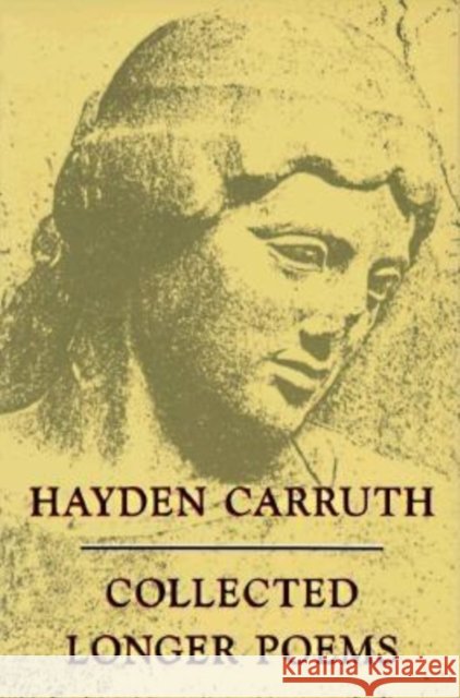 Collected Longer Poems Hayden Carruth 9781556590597 Copper Canyon Press - książka