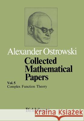 Collected Mathematical Papers: Vol. 5 XIII Complex Function Theory Ostrowski, A. 9783034893473 Birkhauser - książka