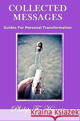 Collected Messages: Guides For Personal Transformation Harris, Philip F. 9781440420115 Createspace - książka