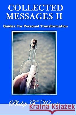 Collected Messages II: Guides For Personal Transformation Harris, Philip F. 9781440429217 Createspace - książka