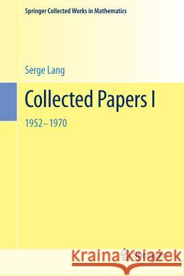 Collected Papers I: 1952-1970 Lang, Serge 9781461461364 Springer - książka