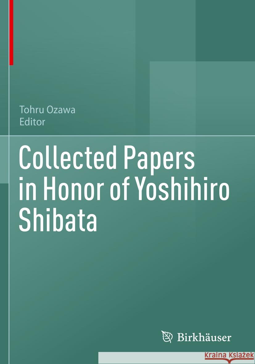 Collected Papers in Honor of Yoshihiro Shibata Tohru Ozawa 9783031192548 Birkhauser - książka