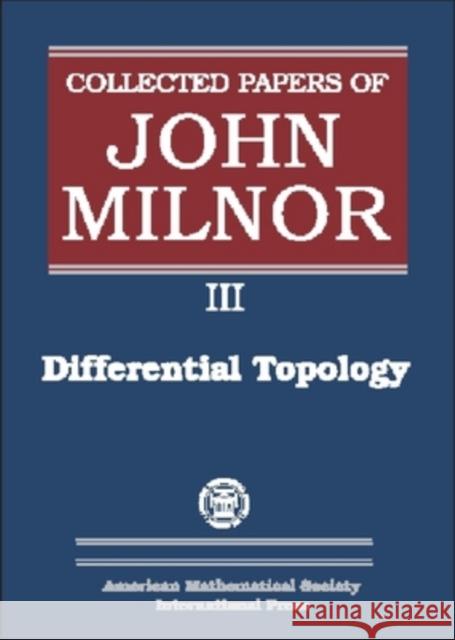Collected Papers of John Milnor, Volume III : Differential Topology  9780821842300 AMERICAN MATHEMATICAL SOCIETY - książka
