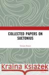 Collected Papers on Suetonius Tristan Power 9780367560010 Taylor & Francis Ltd