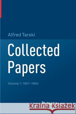 Collected Papers: Volume 1: 1921-1934 Tarski, Alfred 9783319953656 Birkhäuser - książka