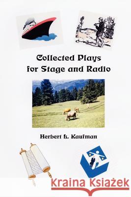 Collected Plays for Stage and Radio Herbert Kaufman 9781411694682 Lulu.com - książka