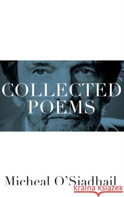 Collected Poems Micheal O'Siadhail 9781481309189 Baylor University Press - książka