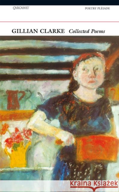 Collected Poems Gillian Clarke 9781857543353 Carcanet Press Ltd - książka