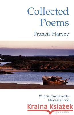 Collected Poems Francis Harvey 9781904556688 Dedalus Press - książka