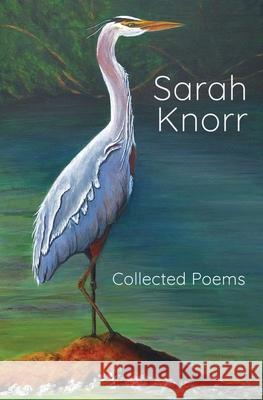 Collected Poems Sarah Knorr 9798713415020 Independently Published - książka