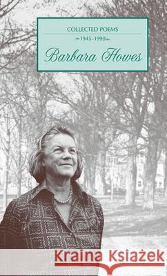 Collected Poems, 1945-1990 Howes, Barbara 9781557283368 University of Arkansas Press - książka