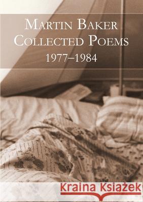 Collected Poems: 1977-1984 Martin Baker 9781409222682 Lulu Press - książka