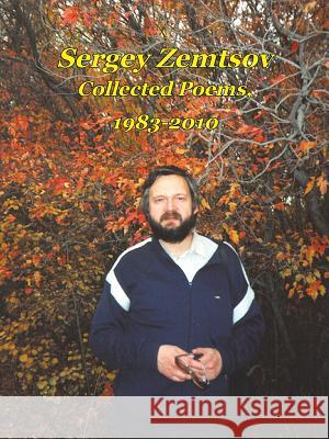Collected Poems, 1983-2010 Sergey Zemtsov 9781450294638 iUniverse.com - książka