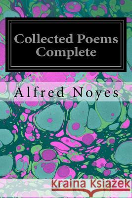 Collected Poems Complete Alfred Noyes 9781545382288 Createspace Independent Publishing Platform - książka