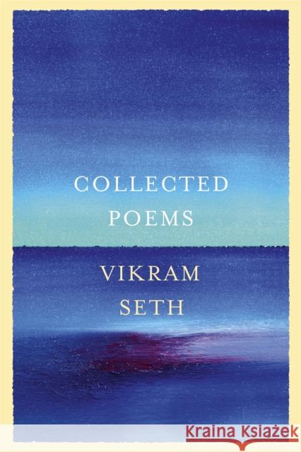 Collected Poems: From the author of A SUITABLE BOY Vikram Seth 9780297608783 Orion Publishing Co - książka