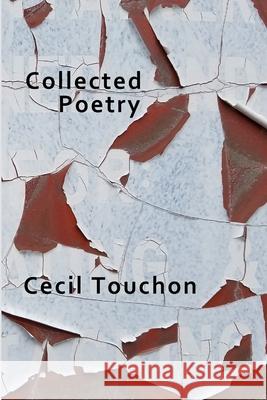 Collected Poetry Cecil Touchon 9781387740185 Lulu.com - książka