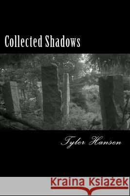 Collected Shadows Tyler Hansen 9781478283355 Createspace - książka