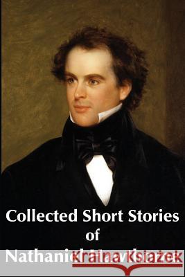 Collected Short Stories of Nathaniel Hawthorne Nathaniel Hawthorne 9781483705590 Bottom of the Hill Publishing - książka