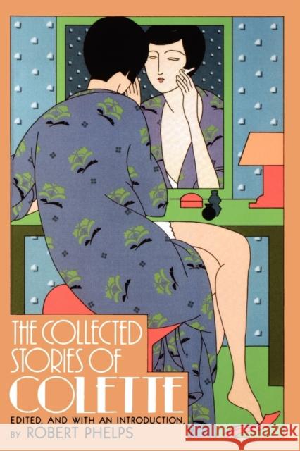 Collected Stories of Colette Colette                                  Robert G. Phelps Antonia White 9780374518653 Farrar Straus Giroux - książka