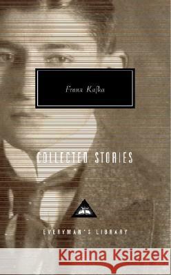 Collected Stories of Franz Kafka: Introduction by Gabriel Josipovici Kafka, Franz 9780679423034 Everyman's Library - książka