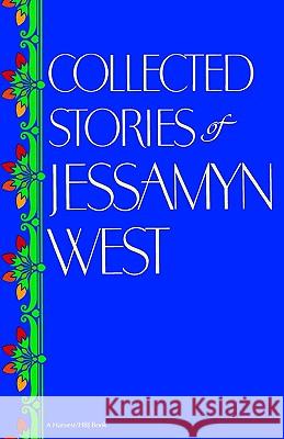 Collected Stories of Jessamyn West Jessamyn West Julian P. Muller Julian P. Muller 9780156189798 Harvest/HBJ Book - książka