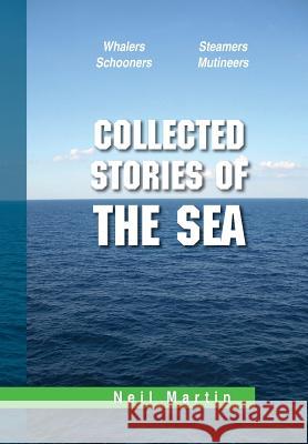 Collected Stories of the Sea Neil Martin 9781483625935 Xlibris Corporation - książka