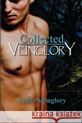 Collected Veinglory: M/M Stories Emily Veinglory 9781456318710 Createspace - książka