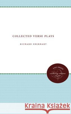 Collected Verse Plays Richard Eberhart 9780807808511 University of North Carolina Press - książka