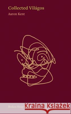 Collected Vil?gos Aaron Kent 9781917617932 Broken Sleep Books - książka