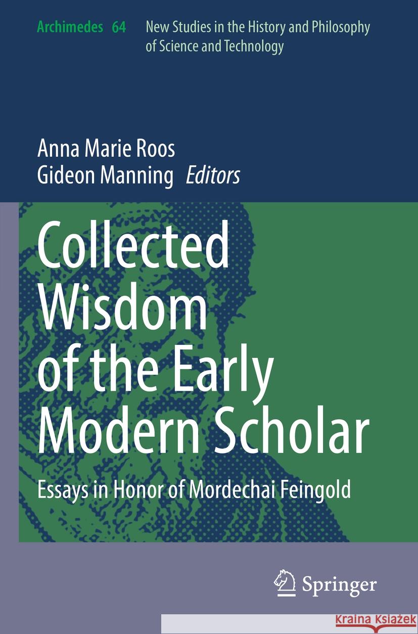 Collected Wisdom of the Early Modern Scholar: Essays in Honor of Mordechai Feingold Anna Marie Roos Gideon Manning 9783031097249 Springer - książka