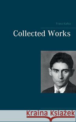 Collected Works Franz Kafka 9783738641066 Books on Demand - książka