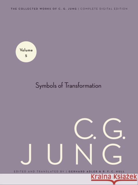 Collected Works of C.G. Jung, Volume 5: Symbols of Transformation Jung, C. G. 9780691097756 Princeton University Press - książka