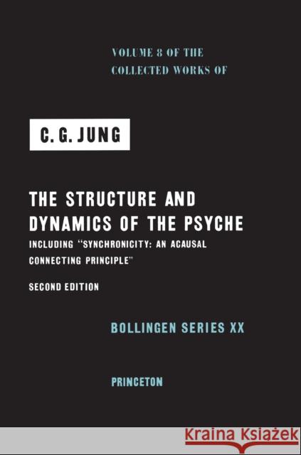 Collected Works of C.G. Jung, Volume 8: Structure & Dynamics of the Psyche Carl Gustav Jung Michael Fordham Herbert Read 9780691097749 Princeton University Press - książka