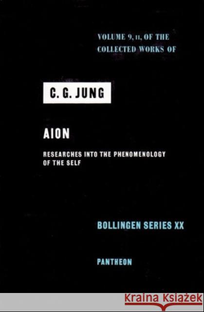 Collected Works of C.G. Jung, Volume 9 (Part 2): Aion: Researches Into the Phenomenology of the Self Jung, C. G. 9780691097596 Princeton University Press - książka