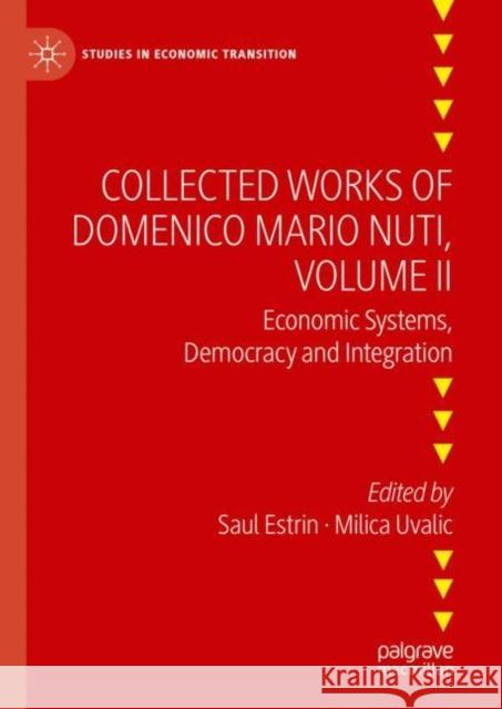 Collected Works of Domenico Mario Nuti, Volume II: Economic Systems, Democracy and Integration Domenico Mario Nuti Saul Estrin Milica Uvalic 9783031231667 Palgrave MacMillan - książka