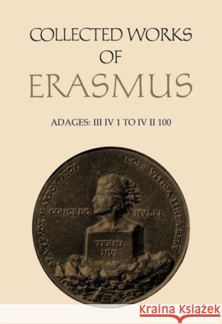 Collected Works of Erasmus: Adages: III IV 1 to IV II 100, Volume 35 Erasmus, Desiderius 9780802036438 University of Toronto Press - książka