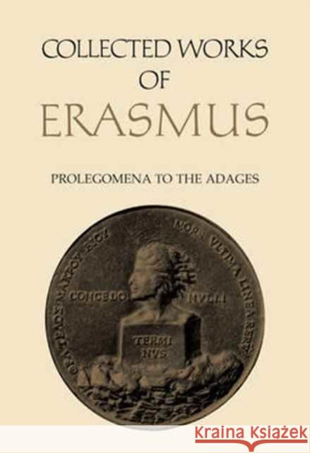 Collected Works of Erasmus: Prolegomena to the Adages Erasmus, Desiderius 9781442648777 University of Toronto Press - książka