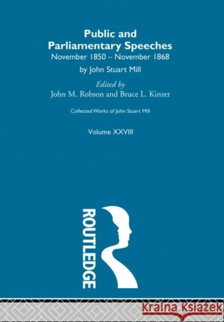 Collected Works of John Stuart Mill: XXVIII. Public and Parliamentary Speeches Vol a Robson, J. M. 9780415037914 Taylor & Francis - książka