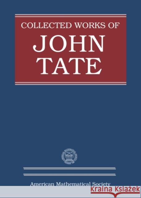 Collected Works of John Tate: Parts I and II Barry Mazur Jean-Pierre Serre  9780821890912 American Mathematical Society - książka