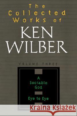 Collected Works of Ken Wilber, Volume 3 Wilber, Ken 9781590303214 SHAMBHALA PUBLICATIONS INC - książka