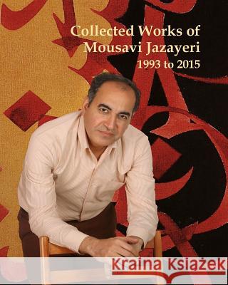 Collected Works of Mousavi Jazayeri: 1993 to 2015 S. M. V. Mousav Perette E. Michelli Valerie Gonzalez 9781517104931 Createspace - książka
