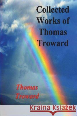 Collected Works of Thomas Troward Thomas Troward 9781774640371 Must Have Books - książka